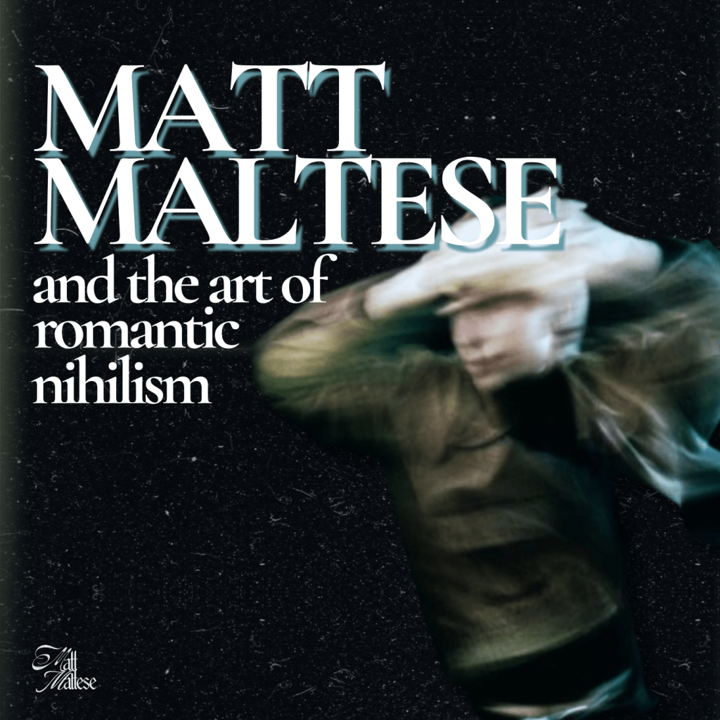 Matt Maltese and the art of romantic&nbsp;nihilism