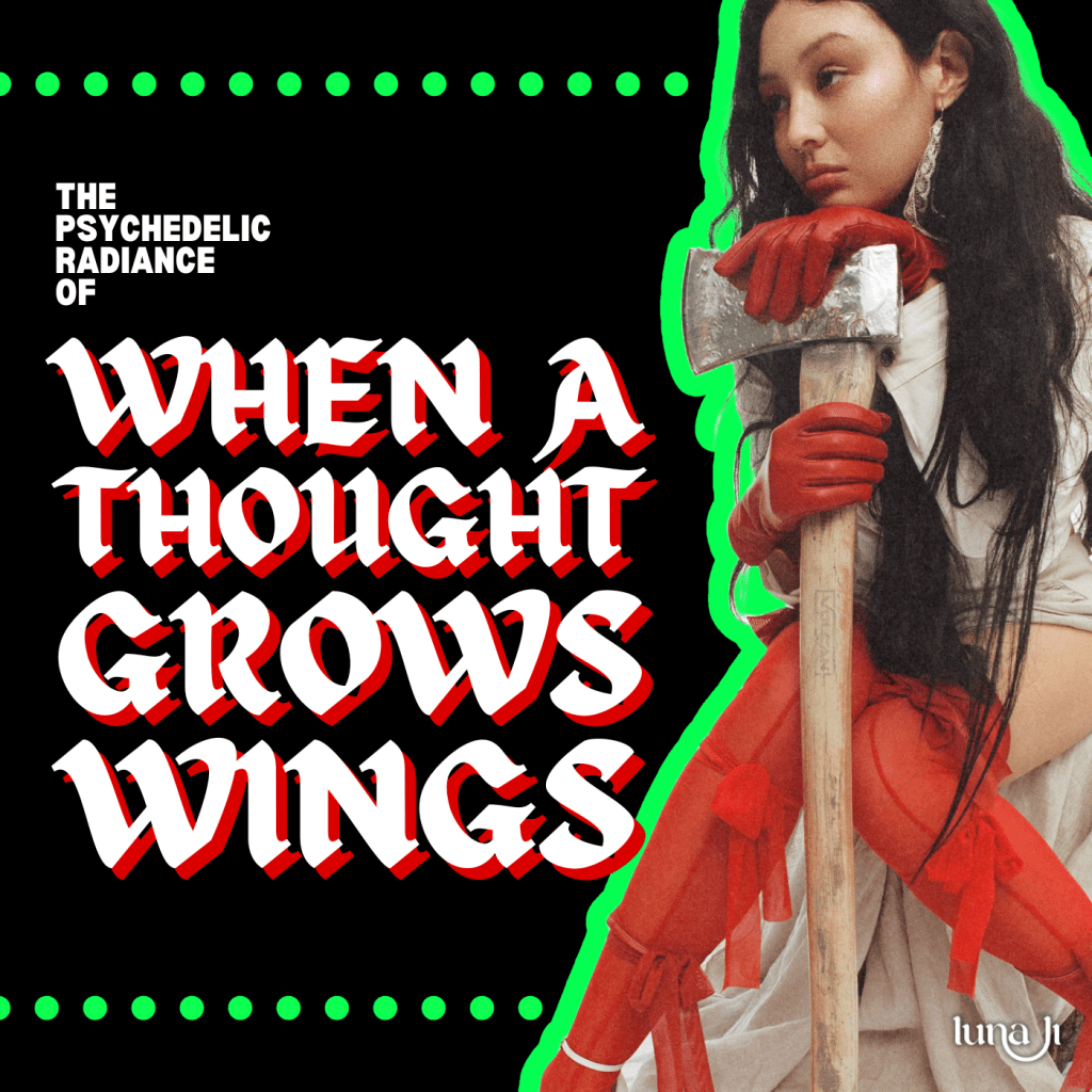 The psychedelic radiance of ‘When a Thought Grows&nbsp;Wings’