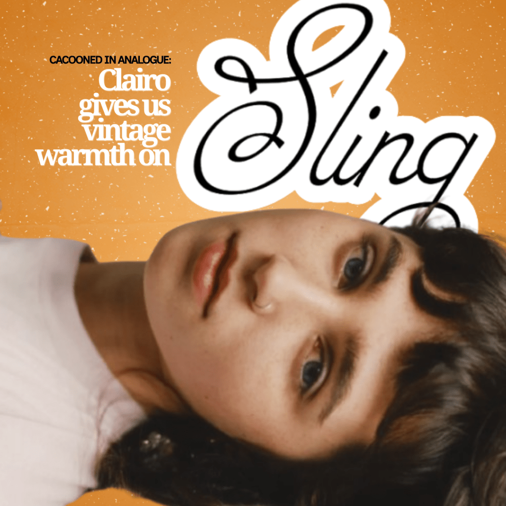 Cocooned in analogue: Clairo gives us vintage warmth on ‘Sling’