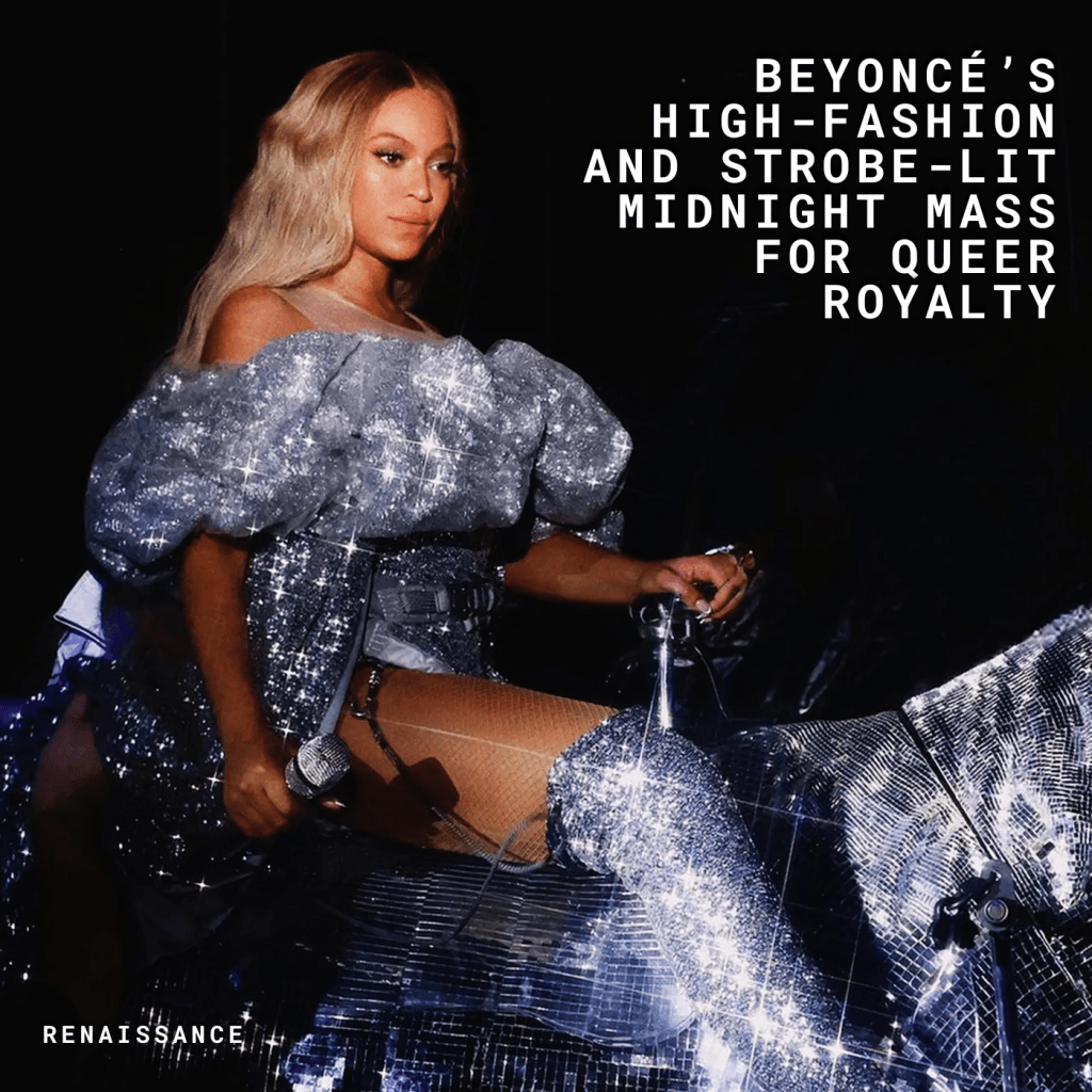 Beyoncé’s high-fashion and strobe-lit midnight mass for queer&nbsp;royalty